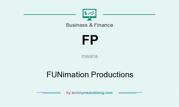 What does FP mean? It stands for FUNimation Productions