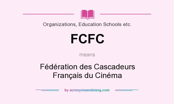 What does FCFC mean? It stands for Fédération des Cascadeurs Français du Cinéma