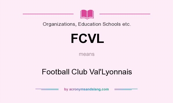 What does FCVL mean? It stands for Football Club Val`Lyonnais