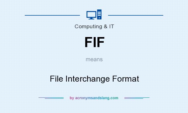 What does FIF mean? It stands for File Interchange Format