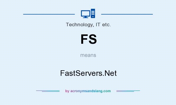 What does FS mean? It stands for FastServers.Net