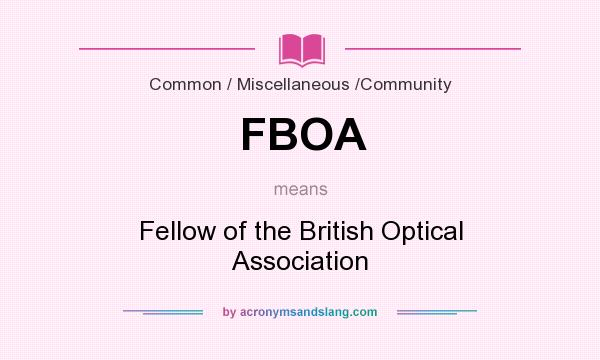 What does FBOA mean? It stands for Fellow of the British Optical Association