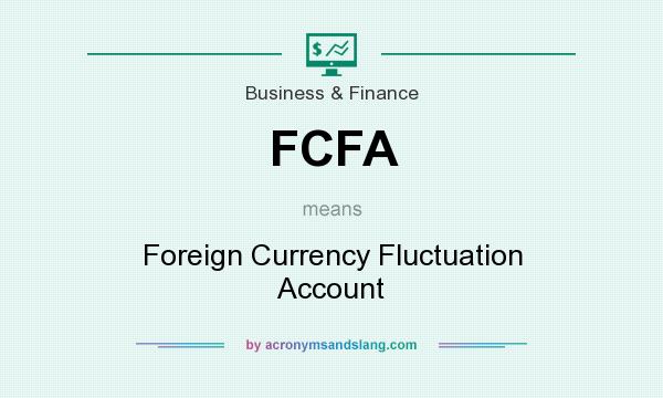 What does FCFA mean? It stands for Foreign Currency Fluctuation Account
