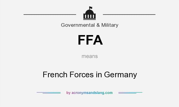 What does FFA mean? It stands for French Forces in Germany