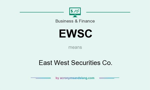 What does EWSC mean? It stands for East West Securities Co.
