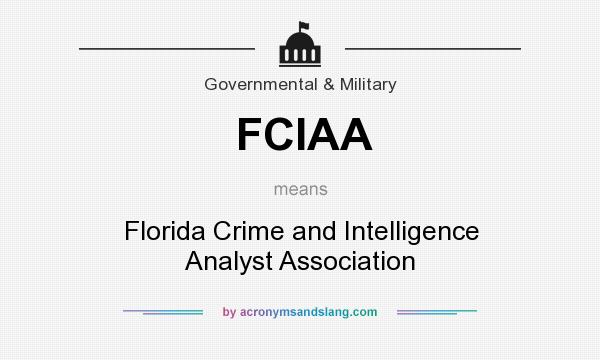 What does FCIAA mean? It stands for Florida Crime and Intelligence Analyst Association