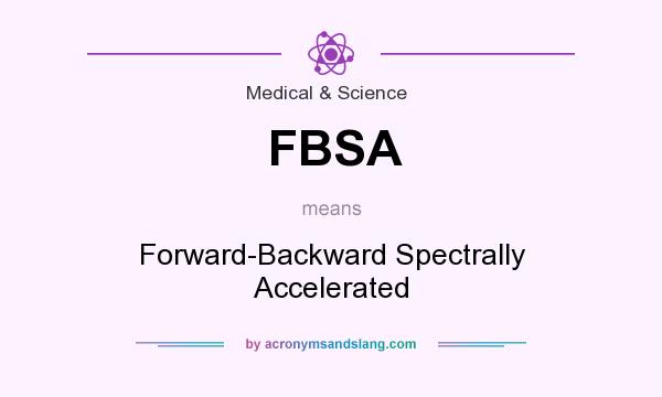 What does FBSA mean? It stands for Forward-Backward Spectrally Accelerated