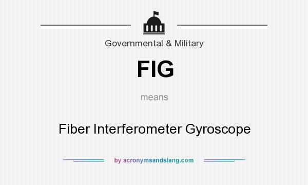 What does FIG mean? It stands for Fiber Interferometer Gyroscope