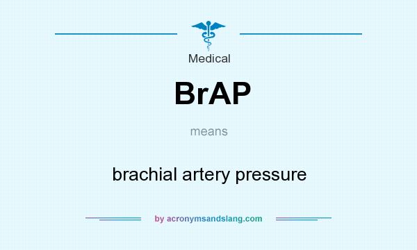 What does BrAP mean? It stands for brachial artery pressure