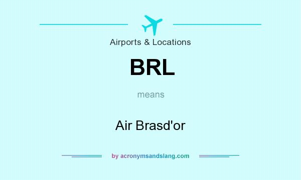What does BRL mean? It stands for Air Brasd`or