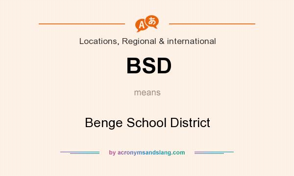 What does BSD mean? It stands for Benge School District