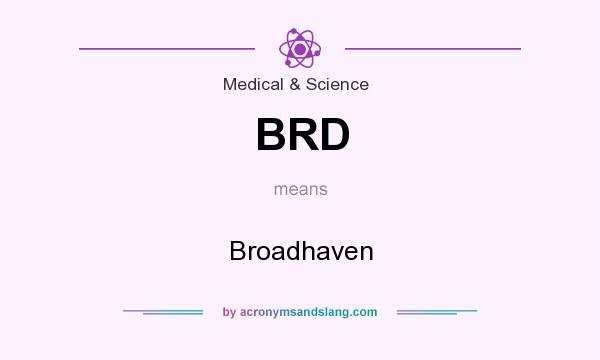 What does BRD mean? It stands for Broadhaven