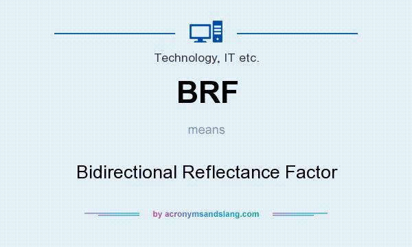 What does BRF mean? It stands for Bidirectional Reflectance Factor