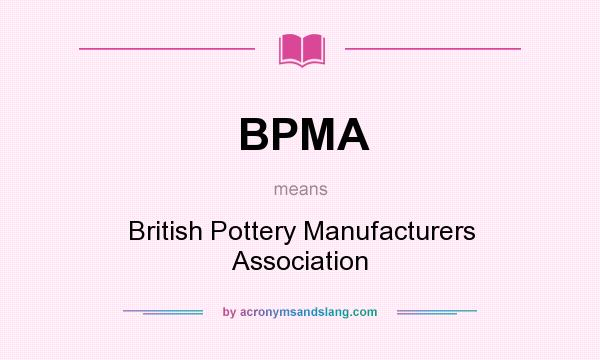 What does BPMA mean? It stands for British Pottery Manufacturers Association