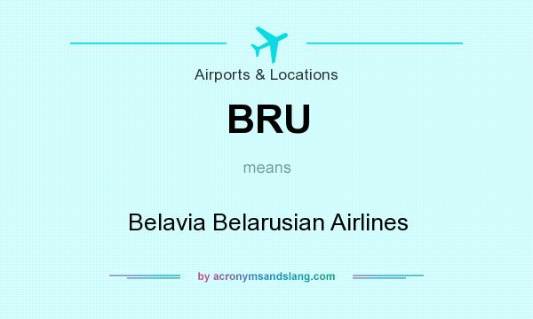 What does BRU mean? It stands for Belavia Belarusian Airlines