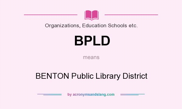 What does BPLD mean? It stands for BENTON Public Library District