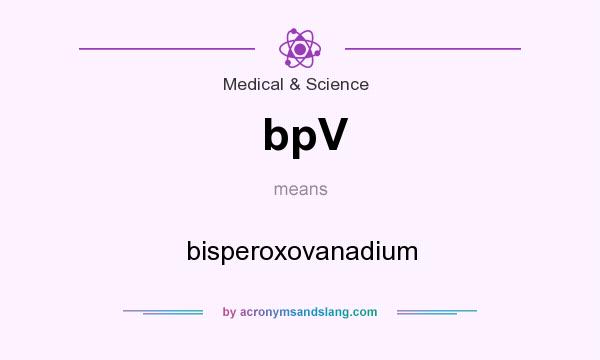 What does bpV mean? It stands for bisperoxovanadium