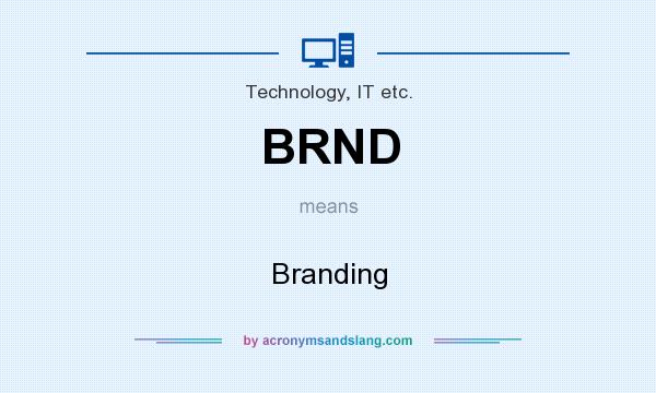 What does BRND mean? It stands for Branding