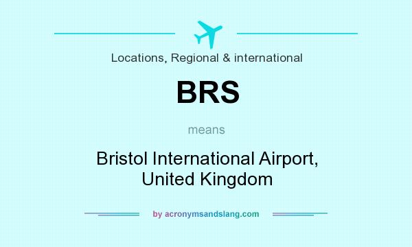 What does BRS mean? It stands for Bristol International Airport, United Kingdom
