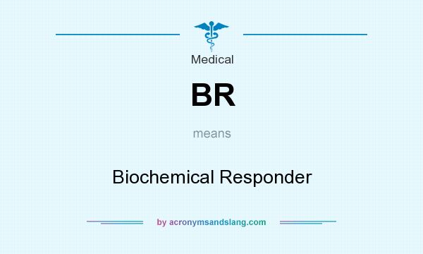What does BR mean? It stands for Biochemical Responder