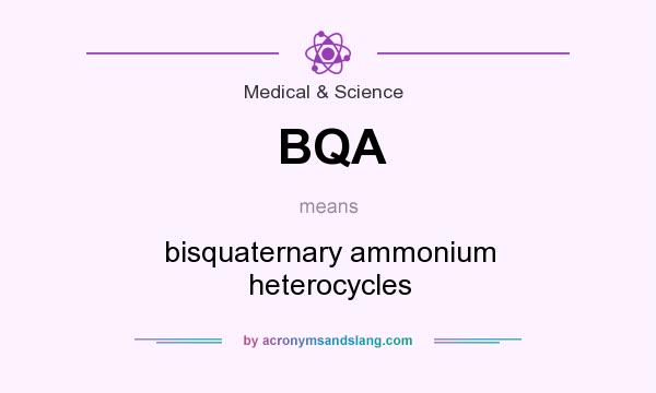 What does BQA mean? It stands for bisquaternary ammonium heterocycles