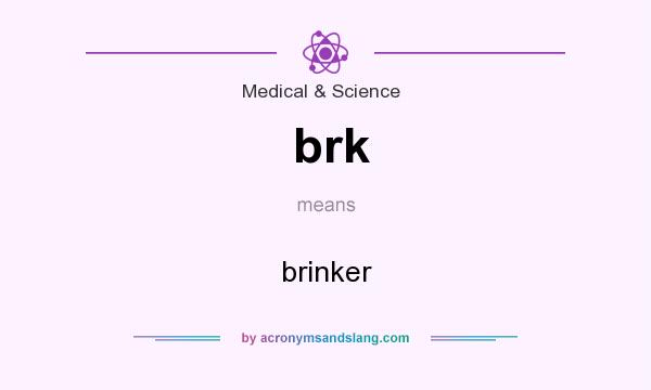 What does brk mean? It stands for brinker