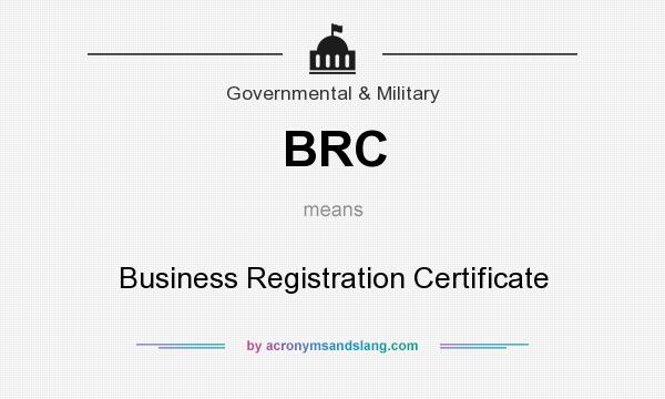 What does BRC mean? It stands for Business Registration Certificate