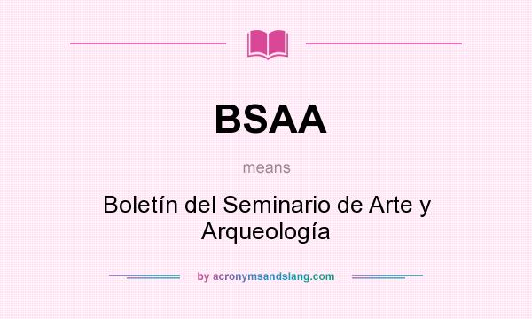 What does BSAA mean? It stands for Boletín del Seminario de Arte y Arqueología