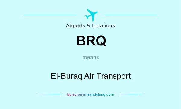 What does BRQ mean? It stands for El-Buraq Air Transport