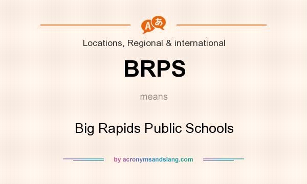 What does BRPS mean? It stands for Big Rapids Public Schools