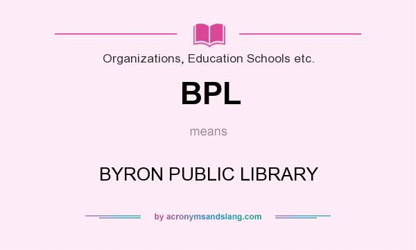 What does BPL mean? It stands for BYRON PUBLIC LIBRARY