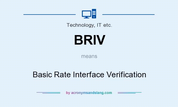 What does BRIV mean? It stands for Basic Rate Interface Verification