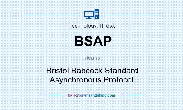What does BSAP mean? It stands for Bristol Babcock Standard Asynchronous Protocol