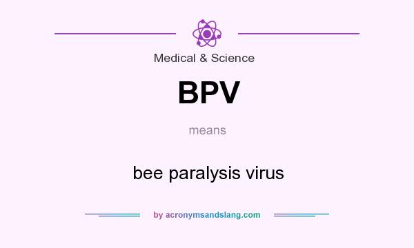 What does BPV mean? It stands for bee paralysis virus