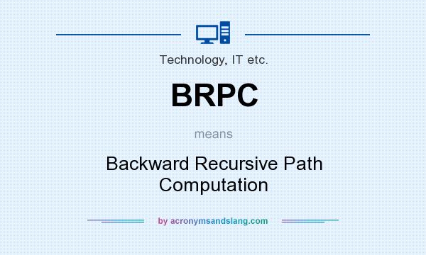What does BRPC mean? It stands for Backward Recursive Path Computation