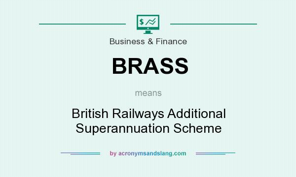 What does BRASS mean? It stands for British Railways Additional Superannuation Scheme