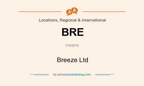 What does BRE mean? It stands for Breeze Ltd