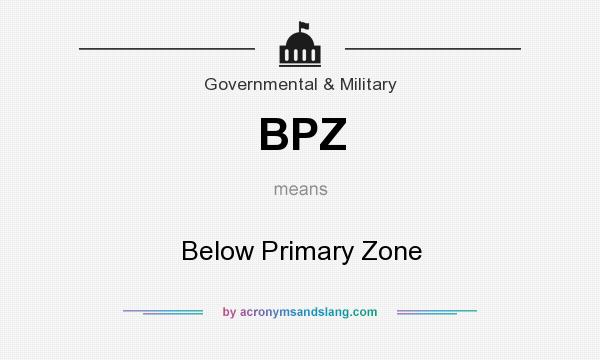 What does BPZ mean? It stands for Below Primary Zone