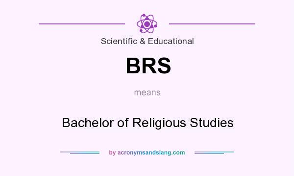 What does BRS mean? It stands for Bachelor of Religious Studies