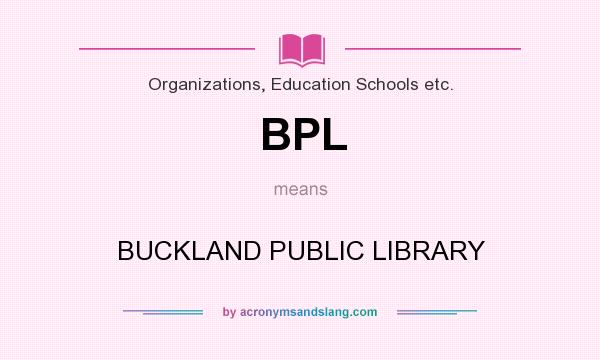 What does BPL mean? It stands for BUCKLAND PUBLIC LIBRARY