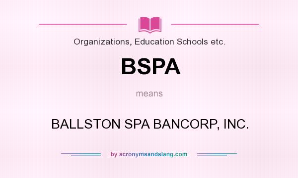 What does BSPA mean? It stands for BALLSTON SPA BANCORP, INC.