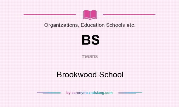 What does BS mean? It stands for Brookwood School