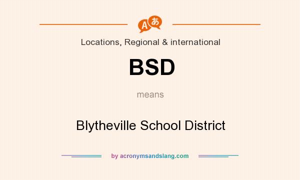 What does BSD mean? It stands for Blytheville School District