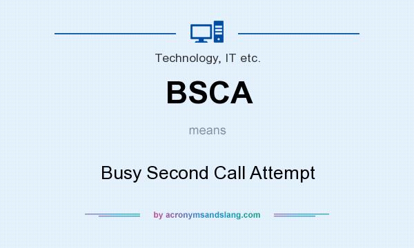 What does BSCA mean? It stands for Busy Second Call Attempt