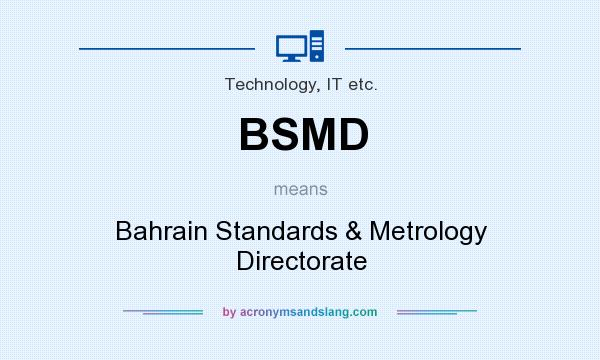 What does BSMD mean? It stands for Bahrain Standards & Metrology Directorate