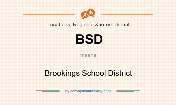 What does BSD mean? It stands for Brookings School District