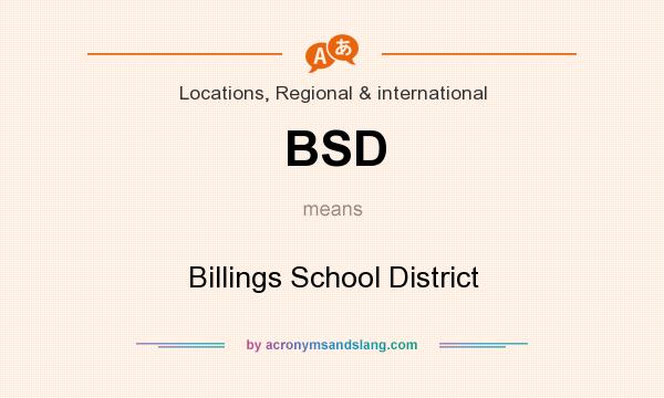 What does BSD mean? It stands for Billings School District