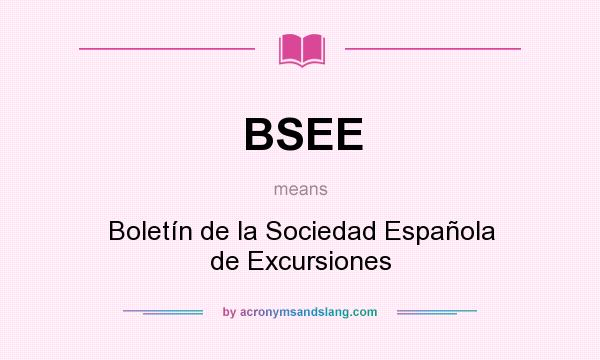 What does BSEE mean? It stands for Boletín de la Sociedad Española de Excursiones