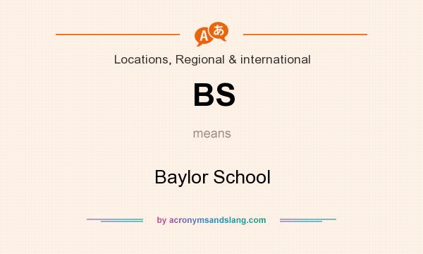 What does BS mean? It stands for Baylor School