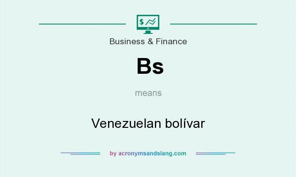 What does Bs mean? It stands for Venezuelan bolívar